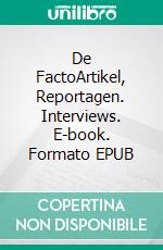 De FactoArtikel, Reportagen. Interviews. E-book. Formato EPUB ebook