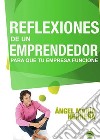 Reflexiones de un emprendedor para que tu empresa funcione. E-book. Formato EPUB ebook