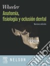 WHEELER. Anatomía, Fisiología y Oclusión Dental + DVD y evolve. E-book. Formato EPUB ebook di S.J. Nelson