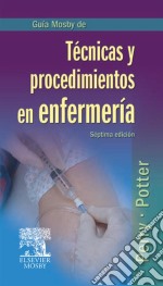 Guía Mosby de Técnicas y procedimientos en enfermería. E-book. Formato EPUB ebook