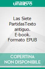 Las Siete PartidasTexto antiguo. E-book. Formato EPUB ebook