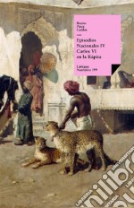 Episodios nacionales IV. Carlos VI en la Rápita. E-book. Formato EPUB ebook