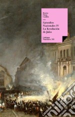 Episodios nacionales IV. La Revolución de Julio. E-book. Formato EPUB ebook