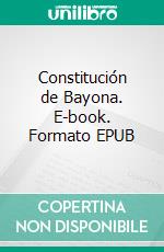 Constitución de Bayona. E-book. Formato EPUB