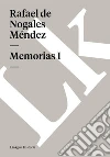 Memorias I. E-book. Formato EPUB ebook di Rafael de Nogales Méndez
