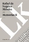 Memorias II. E-book. Formato EPUB ebook di Rafael de Nogales Méndez