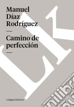 Camino de perfección. E-book. Formato EPUB ebook