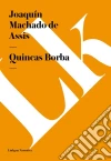 Quincas Borba. E-book. Formato EPUB ebook di Joaquín Machado de Assis