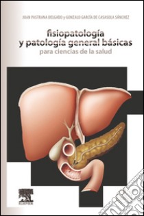 Fisiopatología y patología general básicas para ciencias de la salud + Studentconsult en español. E-book. Formato EPUB ebook di Juan Pastrana Delgado