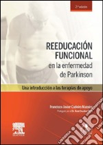 Reeducación funcional en la enfermedad de ParkinsonUna introducción a las terapias de apoyo. E-book. Formato EPUB ebook