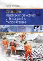 Catástrofes: identificación de víctimas y otros aspectos médico-forensesAspectos teórico-prácticos. E-book. Formato EPUB ebook