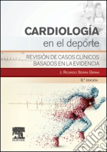 Cardiología en el deporteRevisión de casos clínicos basados en la evidencia. E-book. Formato EPUB ebook di Ricard Serra Grima