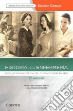 Historia de la enfermeríaEvolución histórica del cuidado enfermero. E-book. Formato EPUB ebook