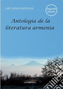 Antología de la literatura armenia. E-book. Formato EPUB ebook di Ani Khachatryan