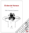 El don de VoraceNovela psicológica. E-book. Formato EPUB ebook di Félix Francisco Casanova