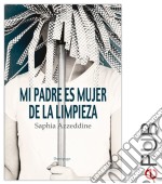 Mi padre es mujer de limpiezaNarrativa humorística. E-book. Formato EPUB ebook