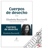 Cuerpos de desechoNarrativa. E-book. Formato EPUB ebook