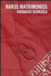 Raros matrimonios. E-book. Formato PDF ebook