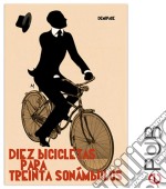 Diez bicicletas para treinta sonámbulosCompilación de noticias. E-book. Formato EPUB ebook