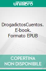 DrogadictosCuentos. E-book. Formato EPUB