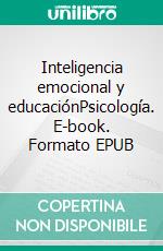 Inteligencia emocional y educaciónPsicología. E-book. Formato EPUB ebook