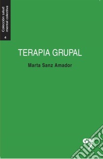 Terapia grupalManual para la acción. E-book. Formato EPUB ebook di Marta Sanz Amador