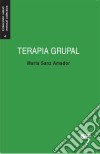 Terapia grupalManual para la acción. E-book. Formato EPUB ebook di Marta Sanz Amador