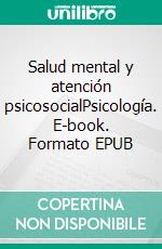 Salud mental y atención psicosocialPsicología. E-book. Formato EPUB ebook di Paulo Amarante