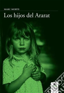 Los hijos de Ararat. E-book. Formato EPUB ebook di Marc Morte