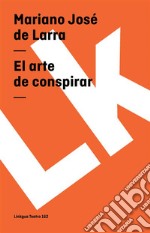 El arte de conspirar. E-book. Formato EPUB ebook