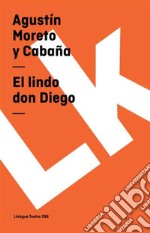 El lindo don Diego. E-book. Formato EPUB ebook