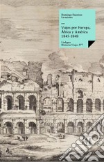 Viajes por Europa, África y América 1845-1848. E-book. Formato EPUB ebook