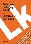 El perro del hortelano. E-book. Formato EPUB ebook di Félix Lope de Vega y Carpio