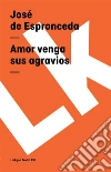 Amor venga sus agravios. E-book. Formato EPUB ebook