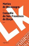 Comedia de San Francisco de Borja. E-book. Formato EPUB ebook di Matías de Bocanegra