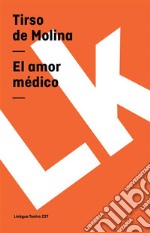 El amor médico. E-book. Formato EPUB ebook