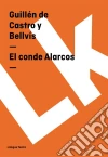 El conde Alarcos. E-book. Formato EPUB ebook di Guillén de Castro y Bellvís