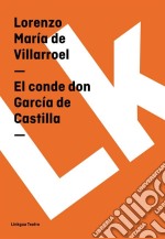 El conde don García de Castilla. E-book. Formato EPUB ebook