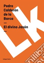 El divino Jasón. E-book. Formato EPUB ebook