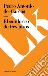 El sombrero de tres picos. E-book. Formato EPUB ebook