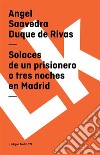 Solaces de un prisionero o tres noches en Madrid. E-book. Formato EPUB ebook