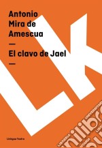 El clavo de Jael. E-book. Formato EPUB