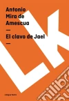 El clavo de Jael. E-book. Formato EPUB ebook di Antonio Mira de Amescua