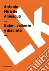 Galán, valiente y discreto. E-book. Formato EPUB ebook di Antonio Mira de Amescua