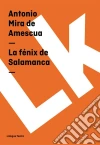 La fénix de Salamanca. E-book. Formato EPUB ebook di Antonio Mira de Amescua