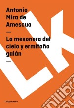 La mesonera del cielo y ermitaño galán. E-book. Formato EPUB ebook