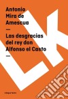 Las desgracias del rey don Alfonso el Casto. E-book. Formato EPUB ebook