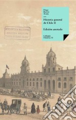 Historia general de Chile II. E-book. Formato EPUB ebook