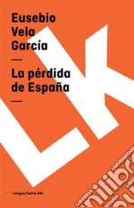 La pérdida de España. E-book. Formato EPUB ebook