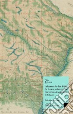 Informes de don Félix Azara, sobre varios proyectos de colonizar el Chaco. E-book. Formato EPUB